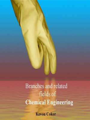 cover image of Branches and related fields of Chemical Engineering